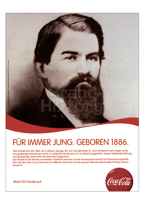 Coca-Cola - Für Immer Jung. Geboren 1886. Man Schrieb Das Jahr 1886, Als In  Atlanta, Georgia, Der Arzt Und Apotheker Dr. John Pemberton Nach Langer Su  | Brand-History